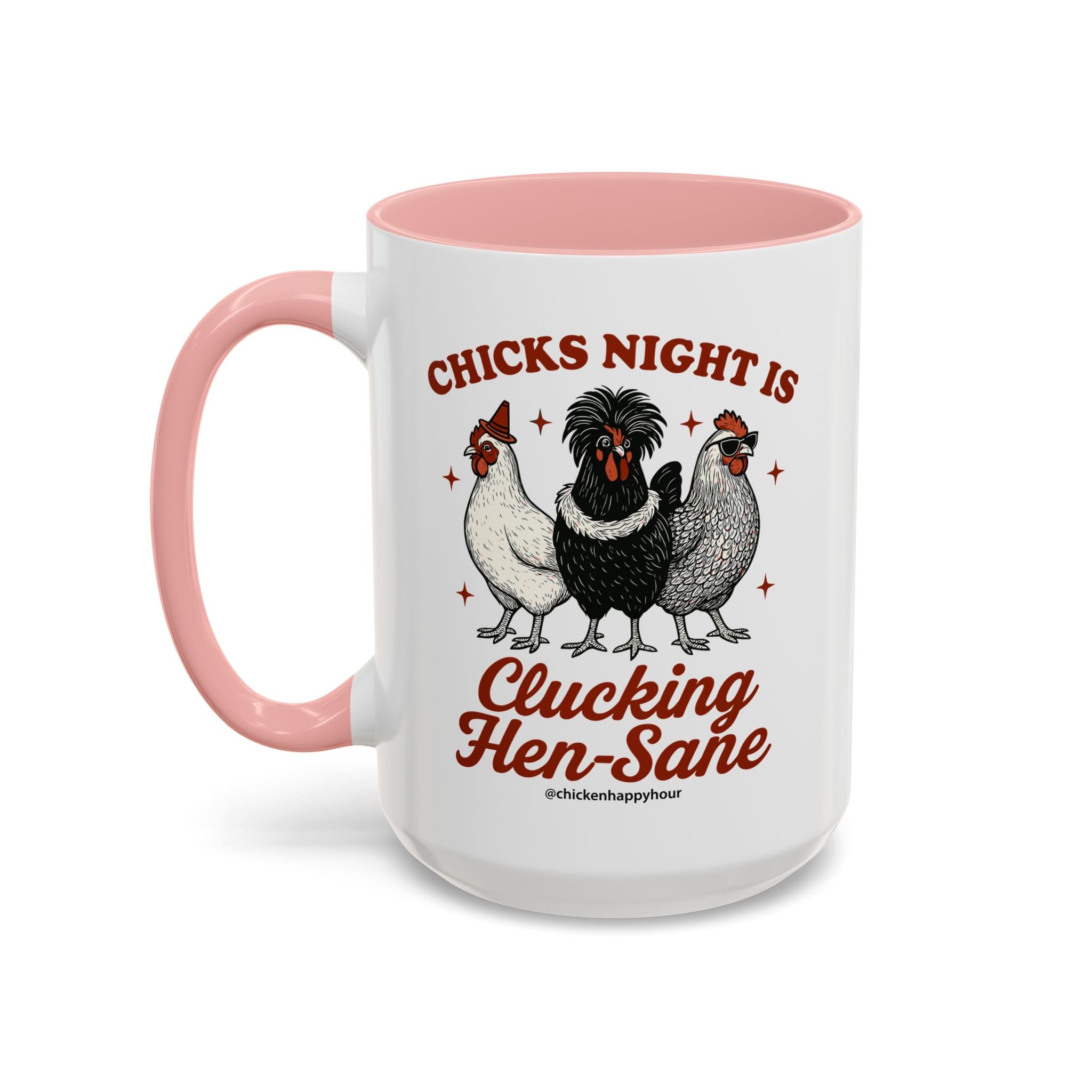 Chicks Night Is Clucking Hen Sane Coffee Mug