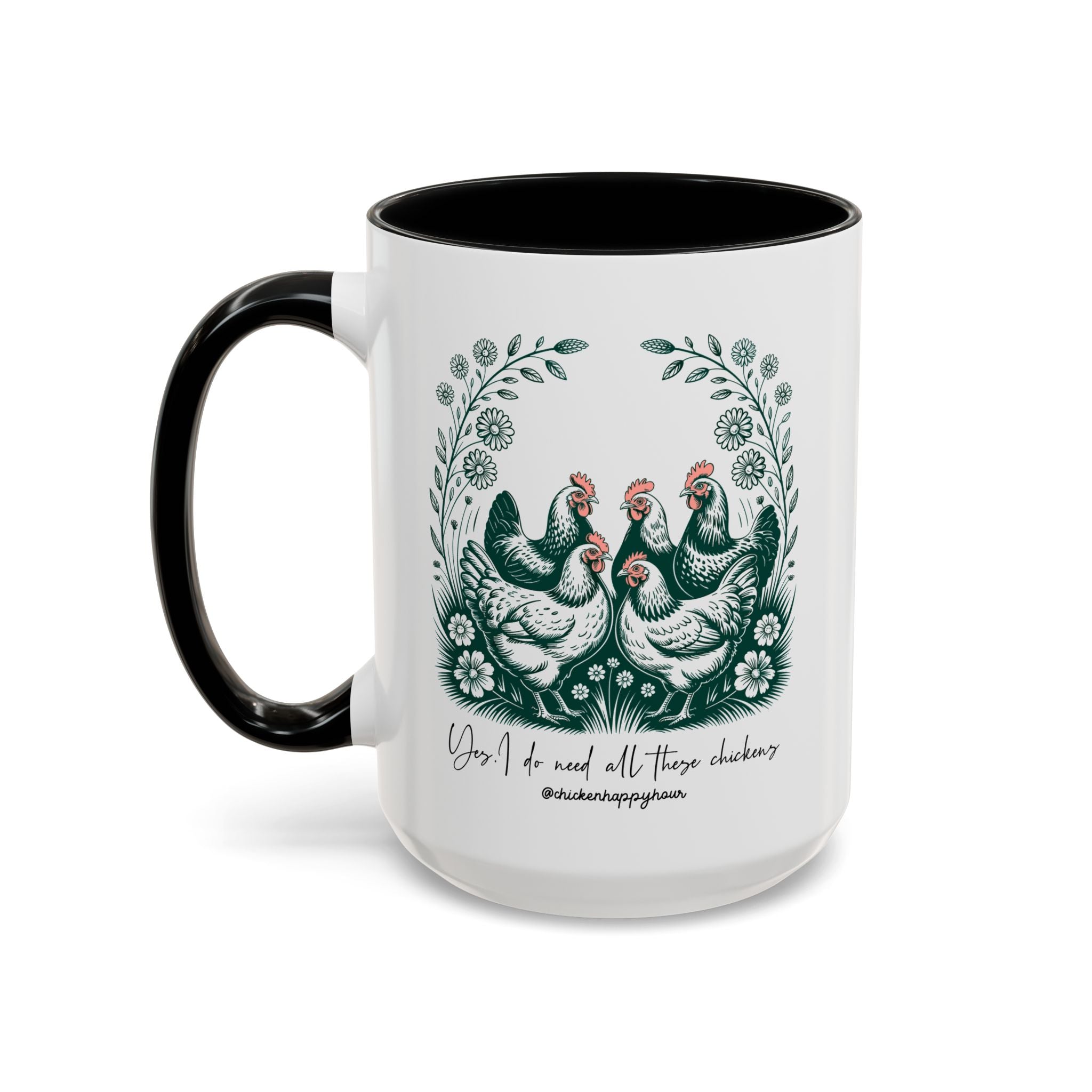 Yes I Do Need All These Chickens Coffee Mug