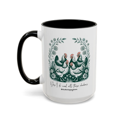 Yes I Do Need All These Chickens Coffee Mug