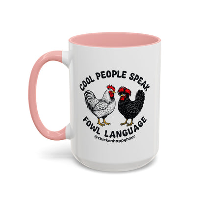 Cool People Speak Fowl Language Coffee Mug