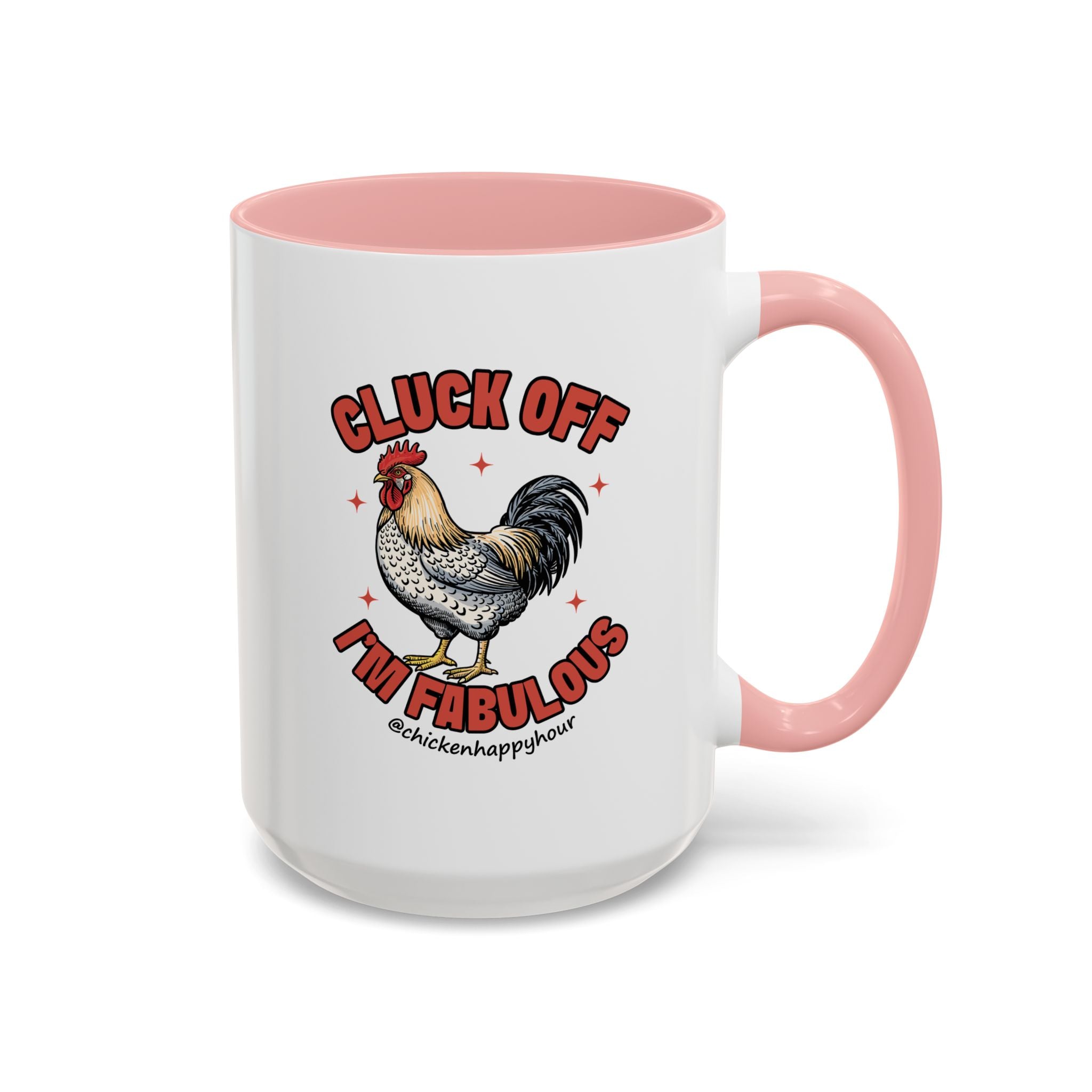 Cluck Off… I’m Fabulous Coffee Mug