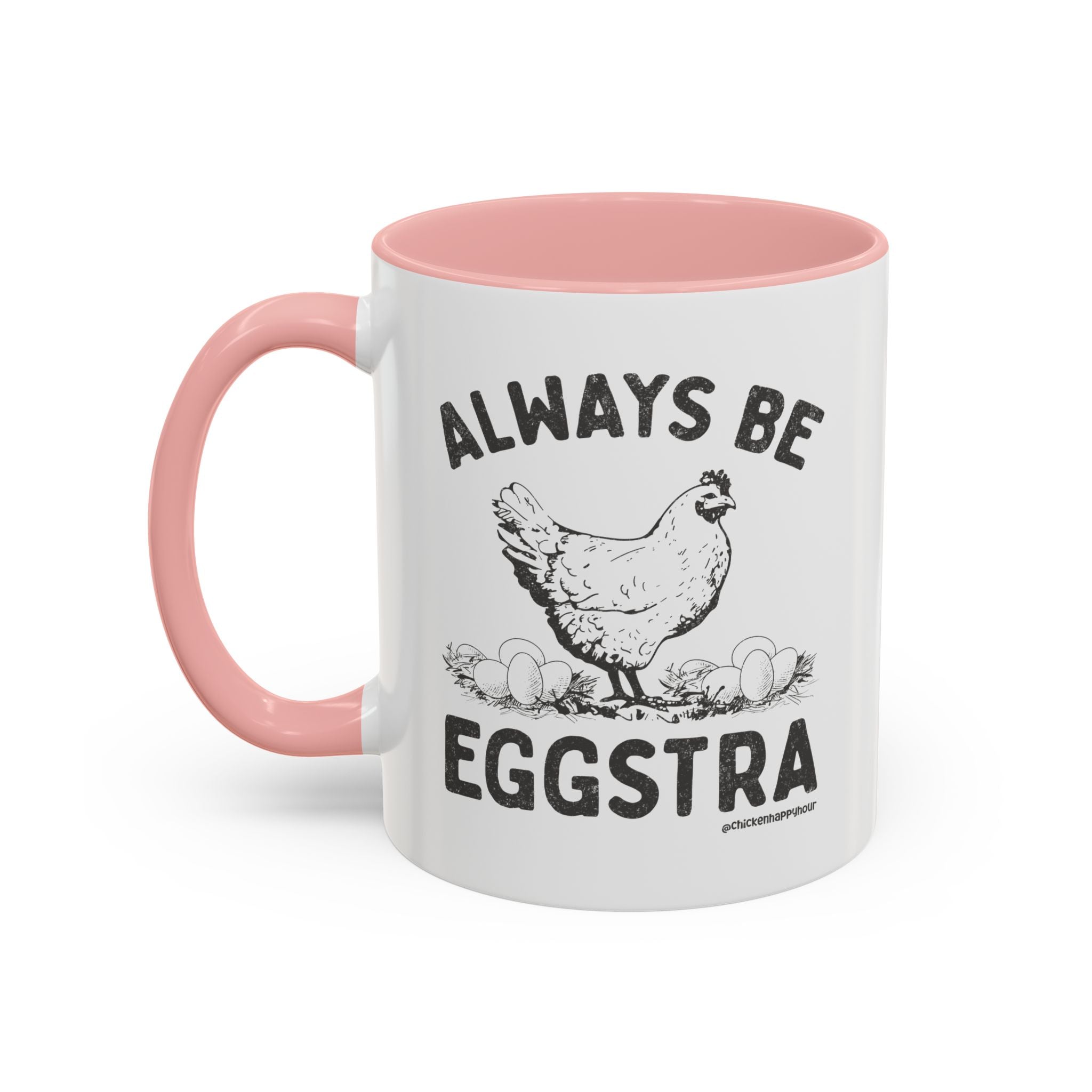 Always be EGGStra Coffee Mug