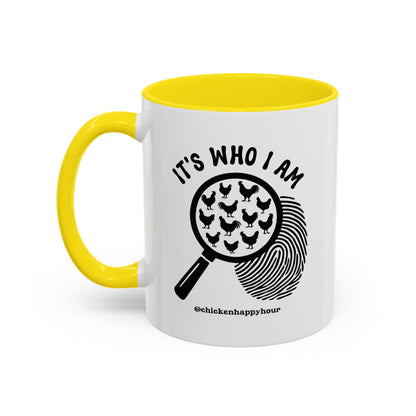 It's Who I Am Coffee Mug