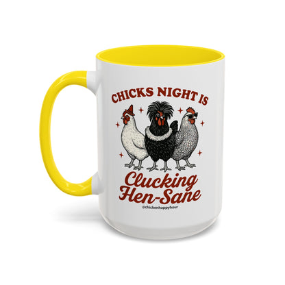 Chicks Night Is Clucking Hen Sane Coffee Mug