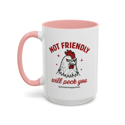 Not Friendly Will Peck You Coffee Mug