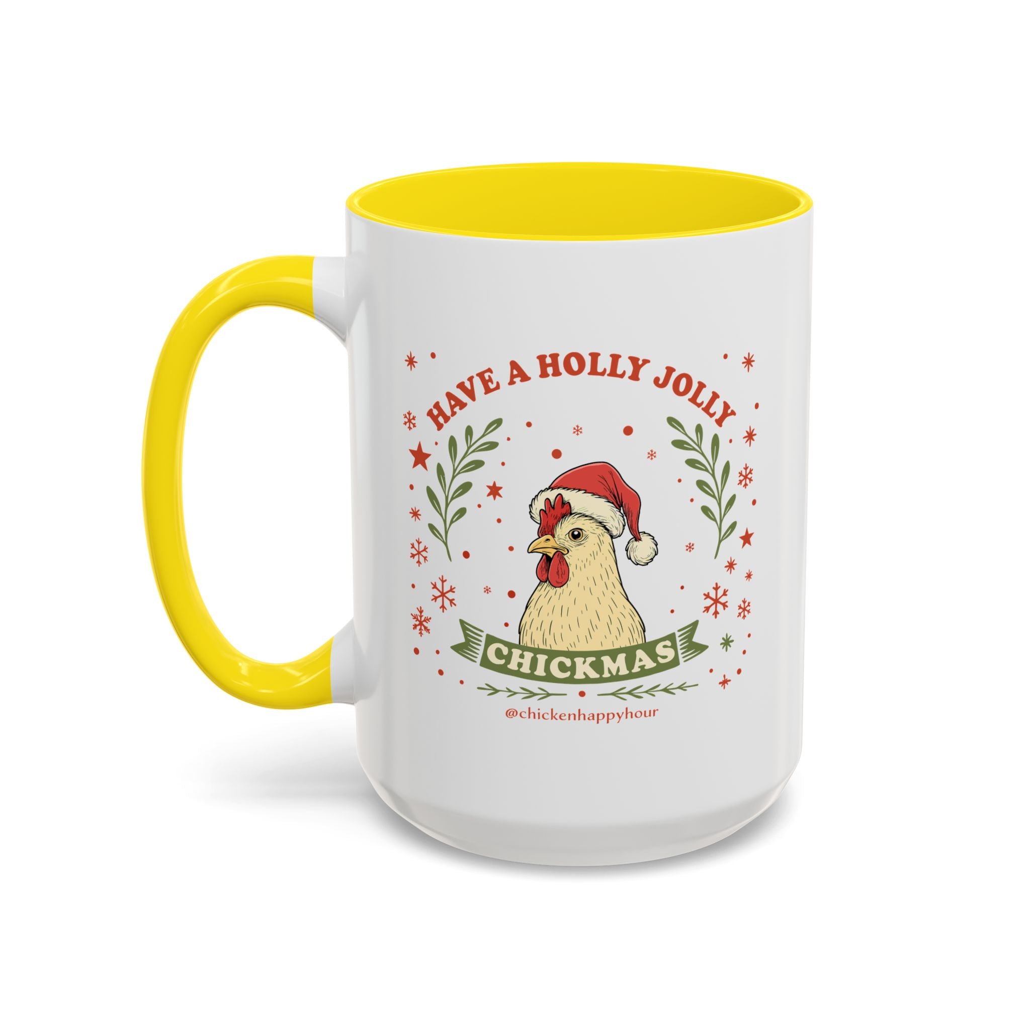 Have a Holly Chickmas Coffee Mug