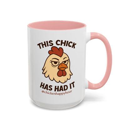 This Chick Has Had It Coffee Mug