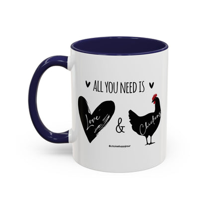 ALL YOU NEED IS Love & Chickens Coffee Mug