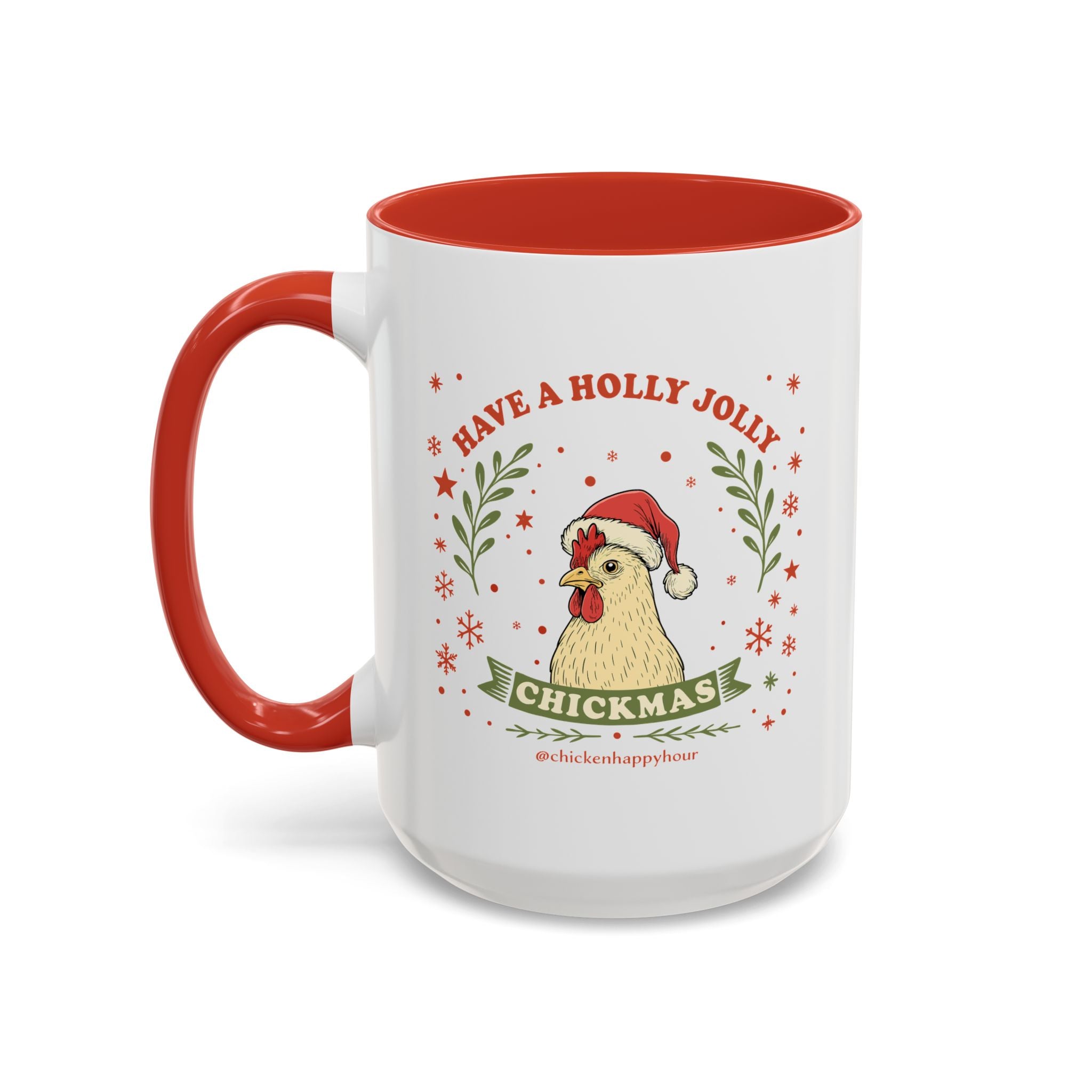 Have a Holly Chickmas Coffee Mug
