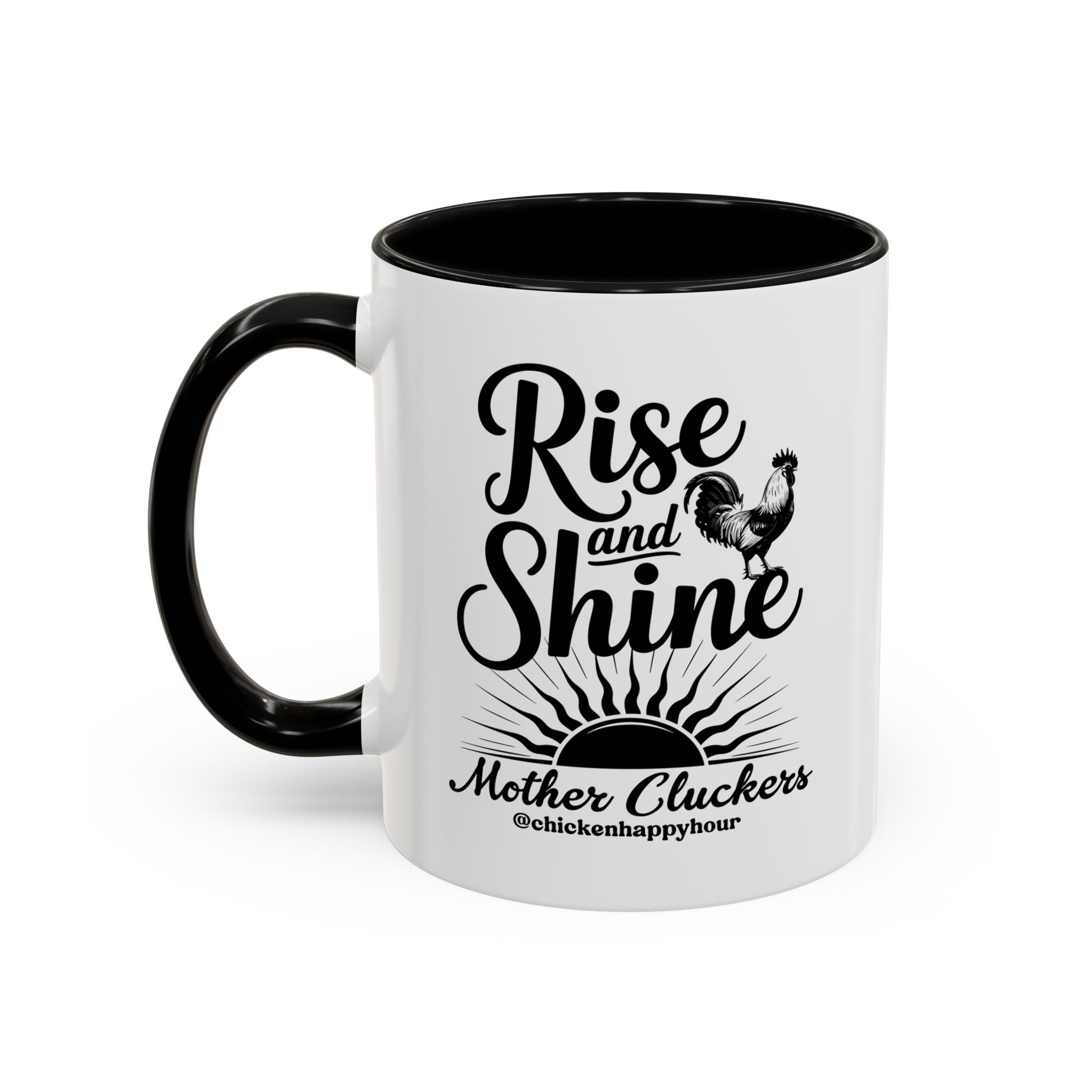 Rise And Shine Mother Cluckers Coffee Mug
