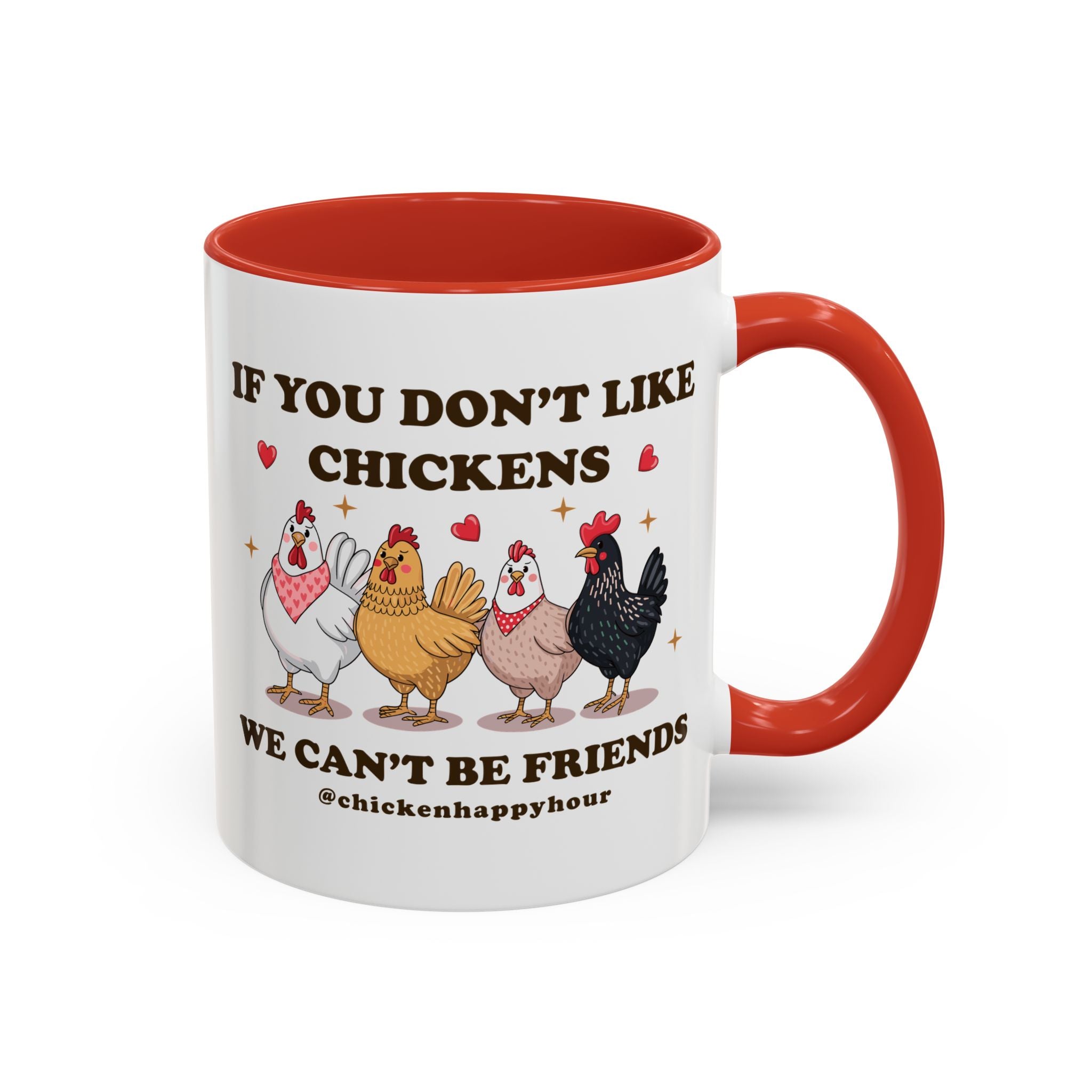 If You Don’t Like Chickens Coffee Mug