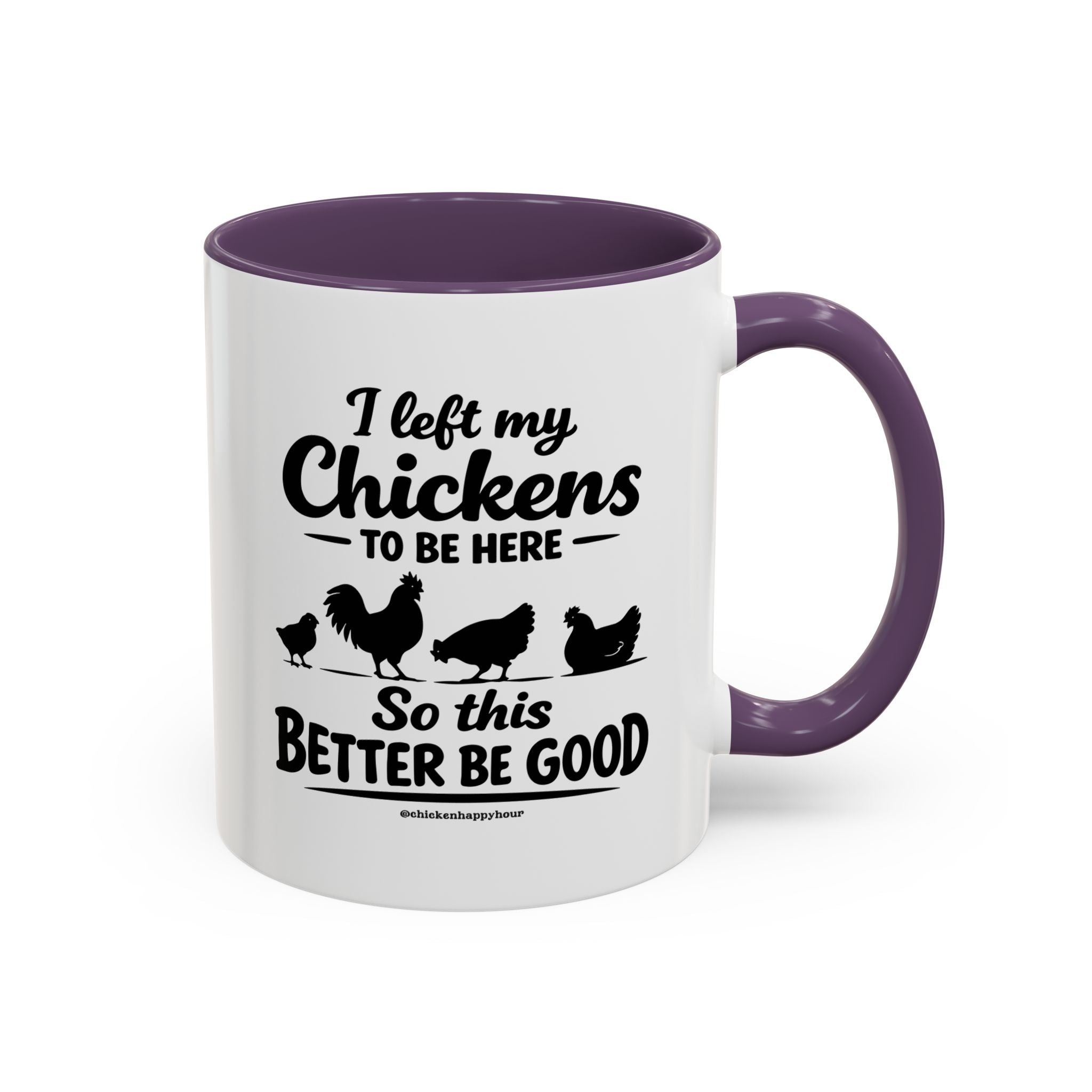 I left My Chickens To Be Here Coffee Mug