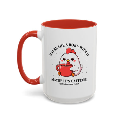 Maybe It's Caffeine Coffee Mug