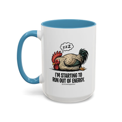 I’m Starting to Run Out of Energy Coffee Mug