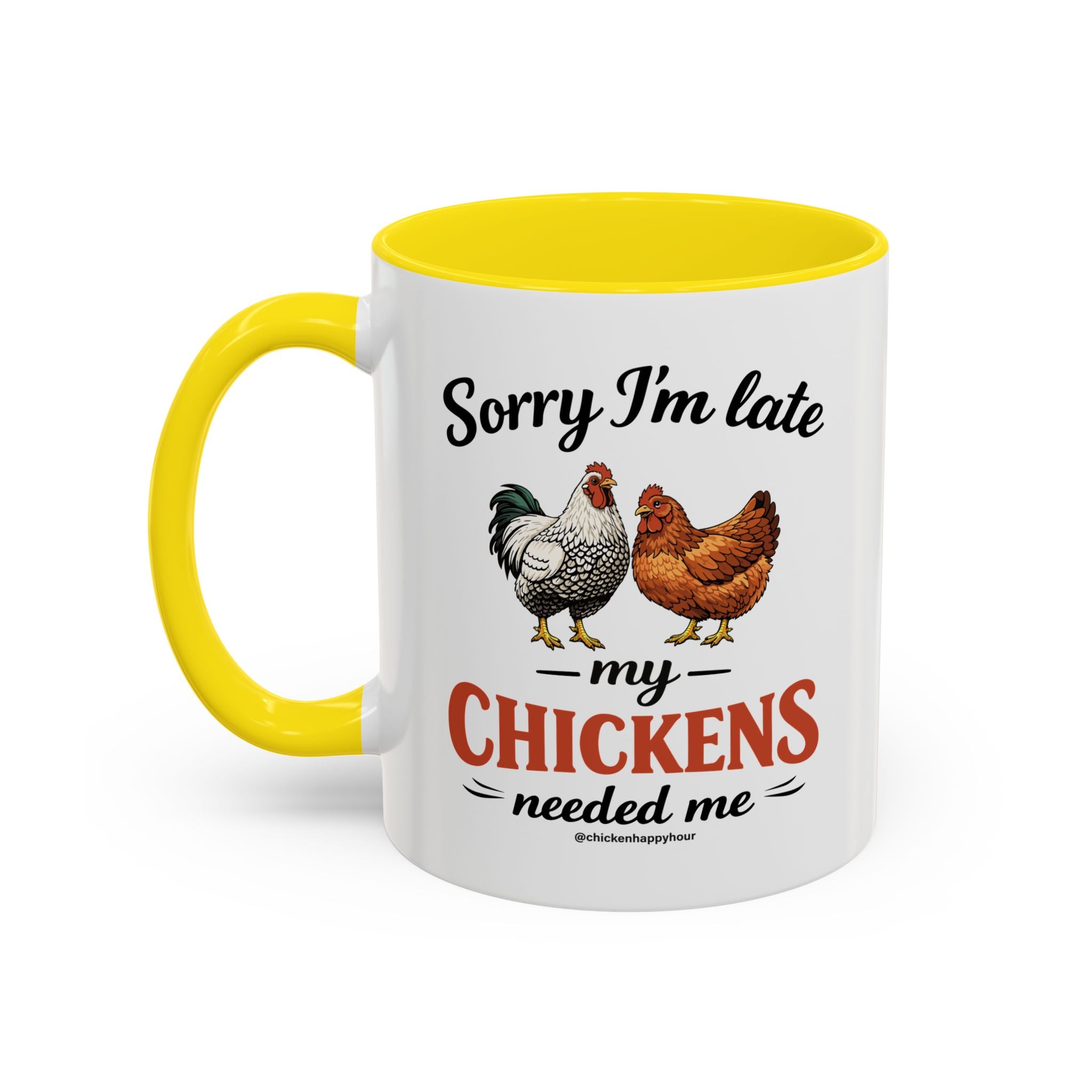 Sorry I’m Late My Chickens Needed Me Coffee Mug