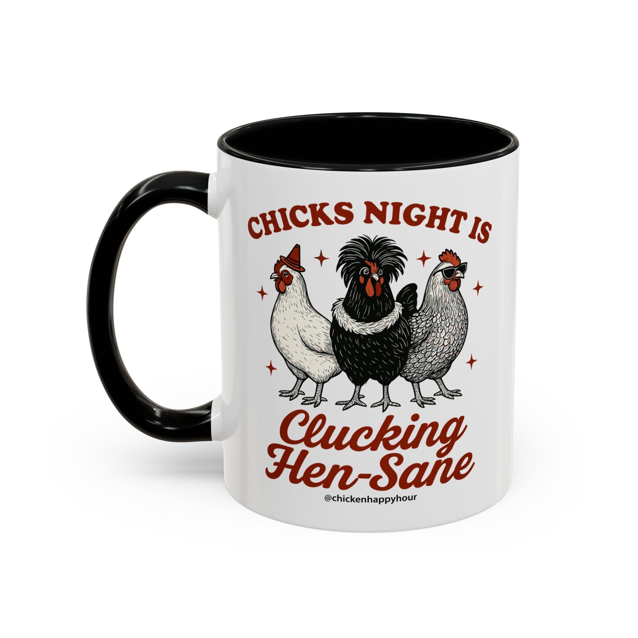 Chicks Night Is Clucking Hen Sane Coffee Mug