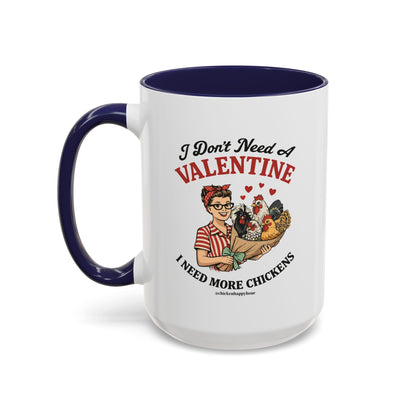 I Don't Need A Valentine Coffee Mug