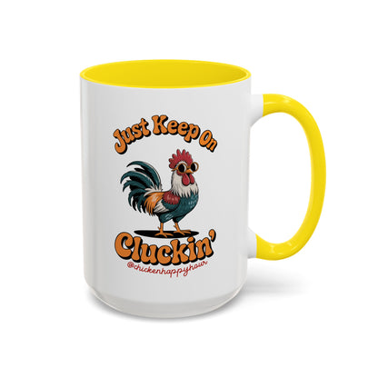 Just Keep Cluckin Coffee Mug