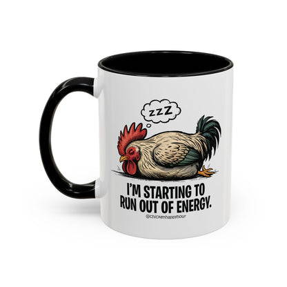 I’m Starting to Run Out of Energy Coffee Mug