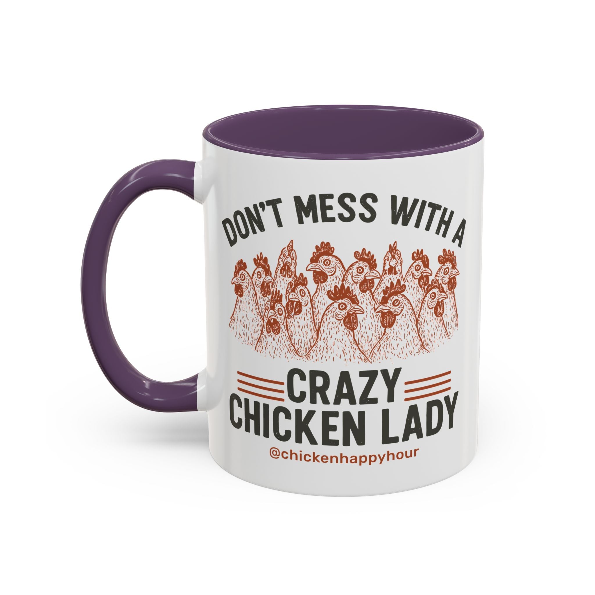 Don’t Mess With a Crazy Chicken Lady Coffee Mug