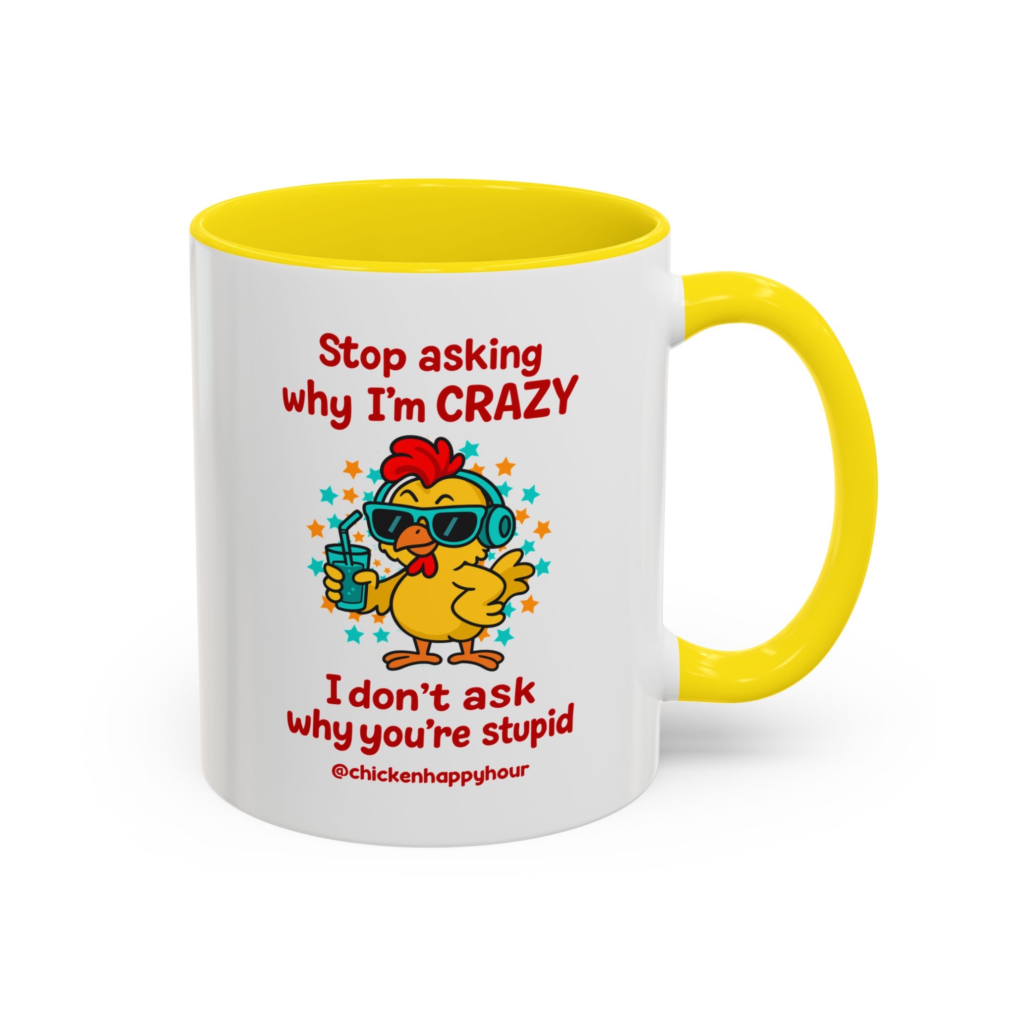 Stop Asking Why I'm Crazy Coffee Mug