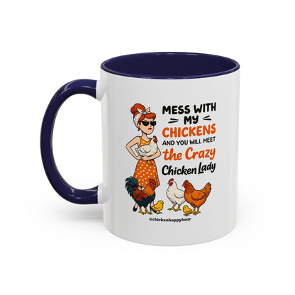 Mess With My Chicken Coffee Mug