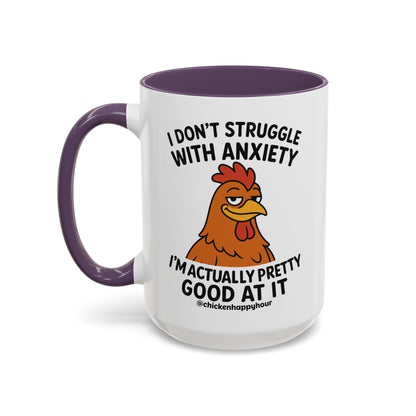 I Don't Struggle With Anxiety Coffee Mug
