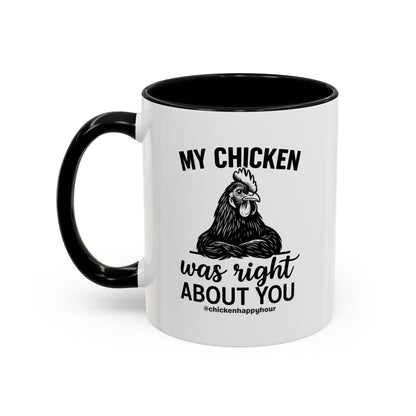 My Chicken was Right About You Coffee Mug
