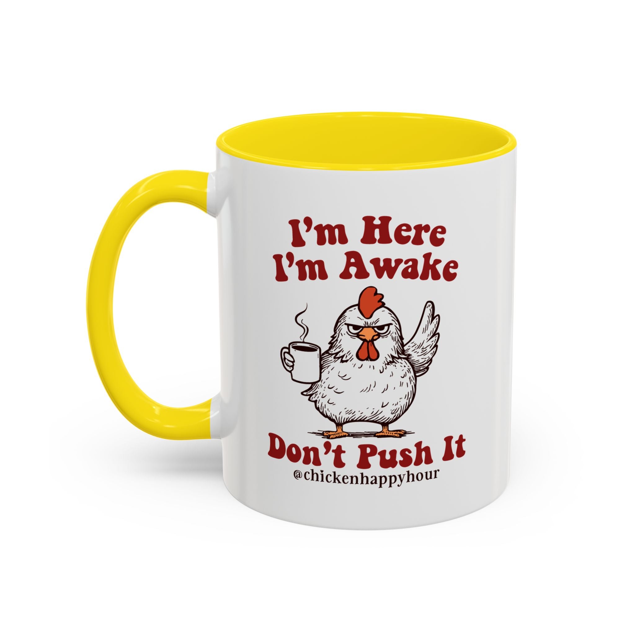 I'm Here I'm Awake Don't Push It Coffee Mug