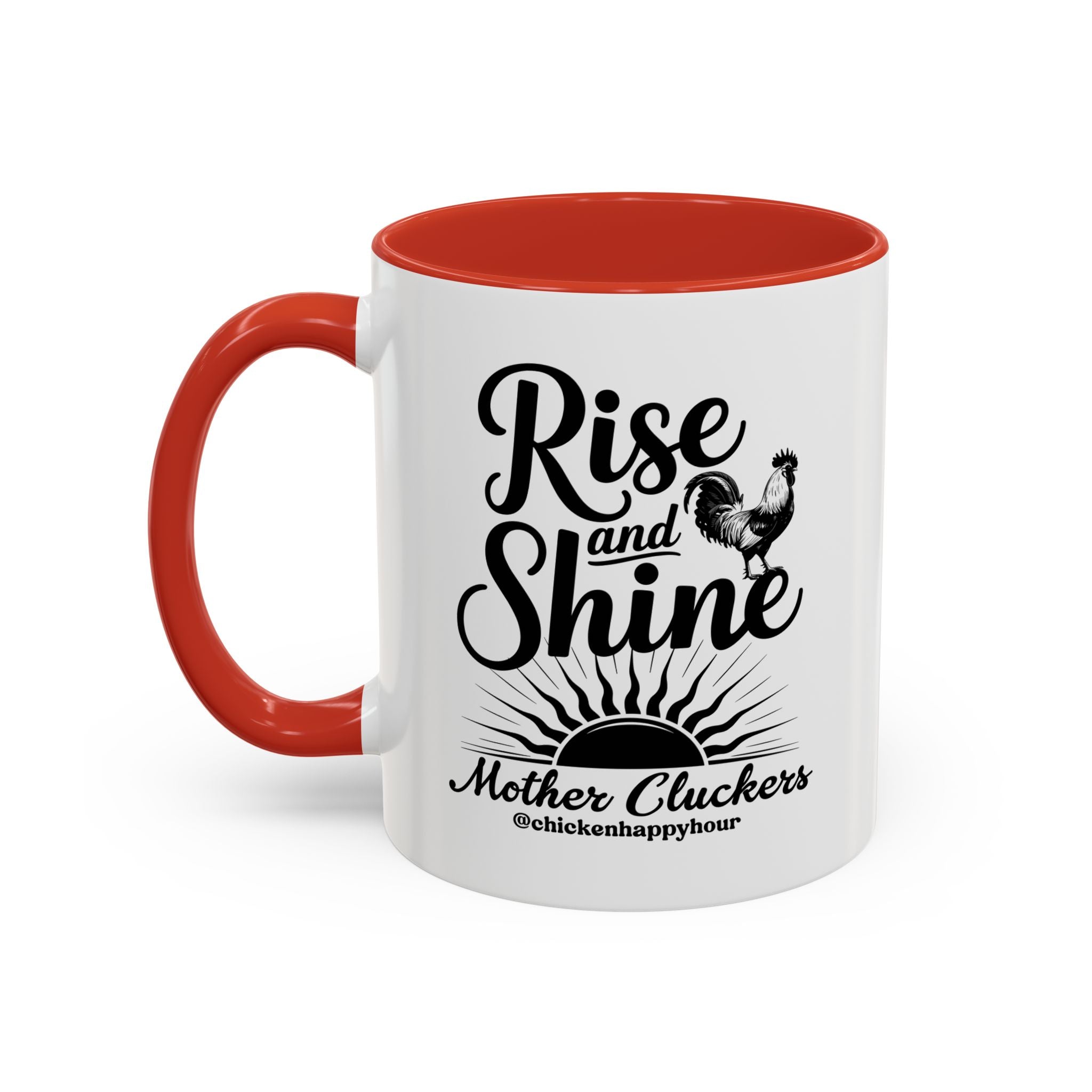 Rise And Shine Mother Cluckers Coffee Mug