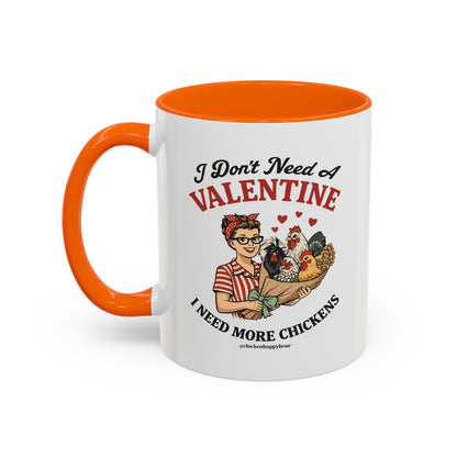 I Don't Need A Valentine Coffee Mug