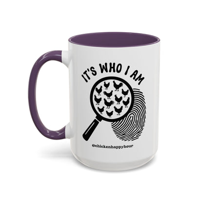 It's Who I Am Coffee Mug
