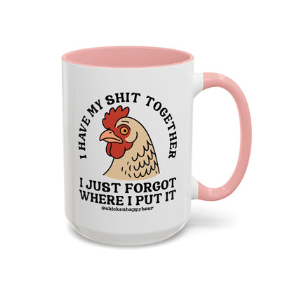 I Have My Shit Together Coffee Mug
