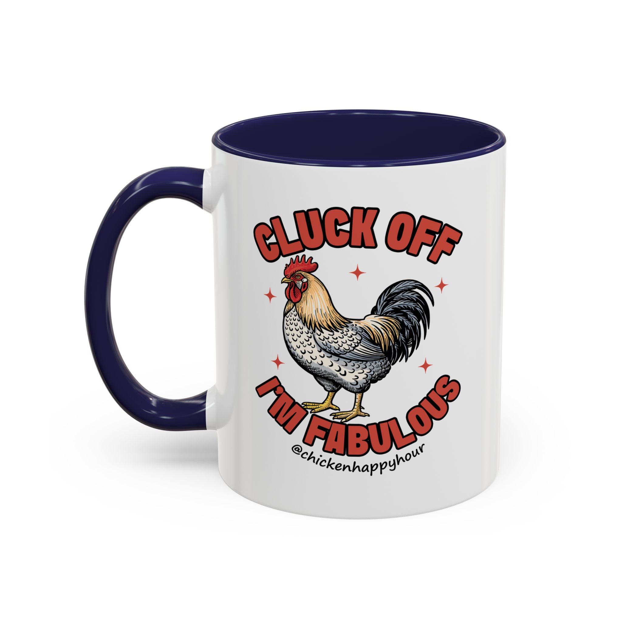 Cluck Off… I’m Fabulous Coffee Mug