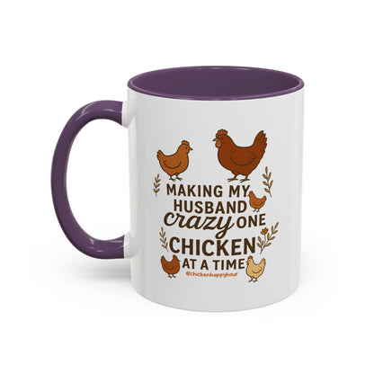 Making My Husband Crazy One Chicken at a Time Coffee Mug