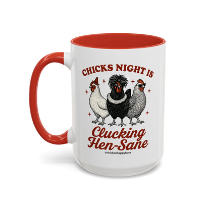 Chicks Night Is Clucking Hen Sane Coffee Mug