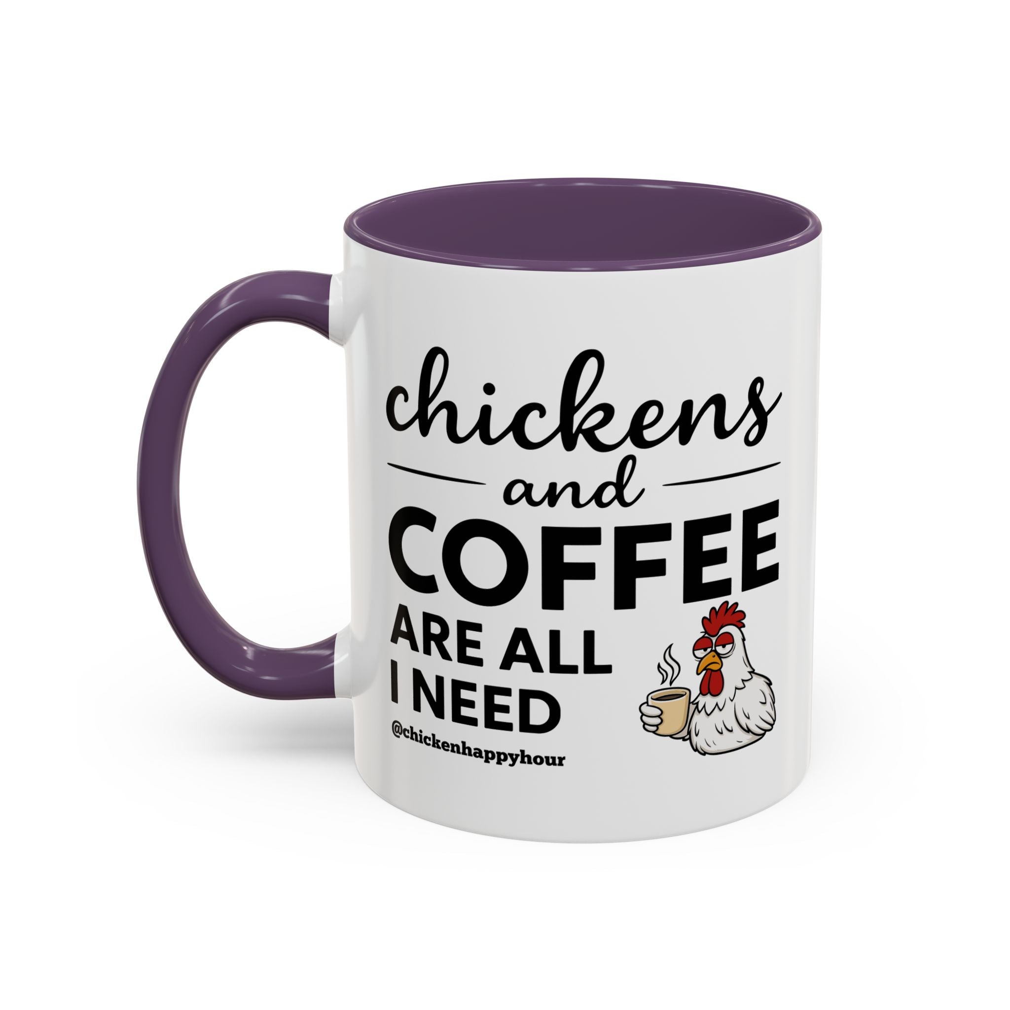 Chickens and Coffee are All I Need Coffee Mug