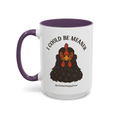 I Could be Meaner Coffee Mug