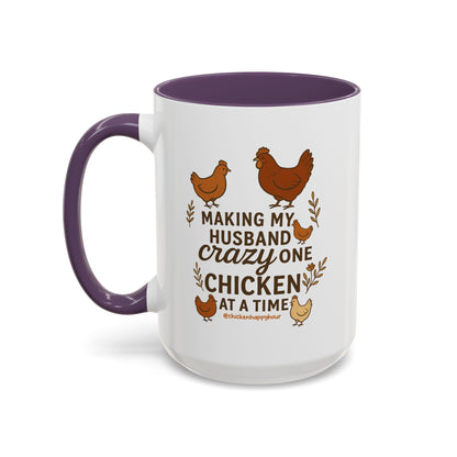 Making My Husband Crazy One Chicken at a Time Coffee Mug