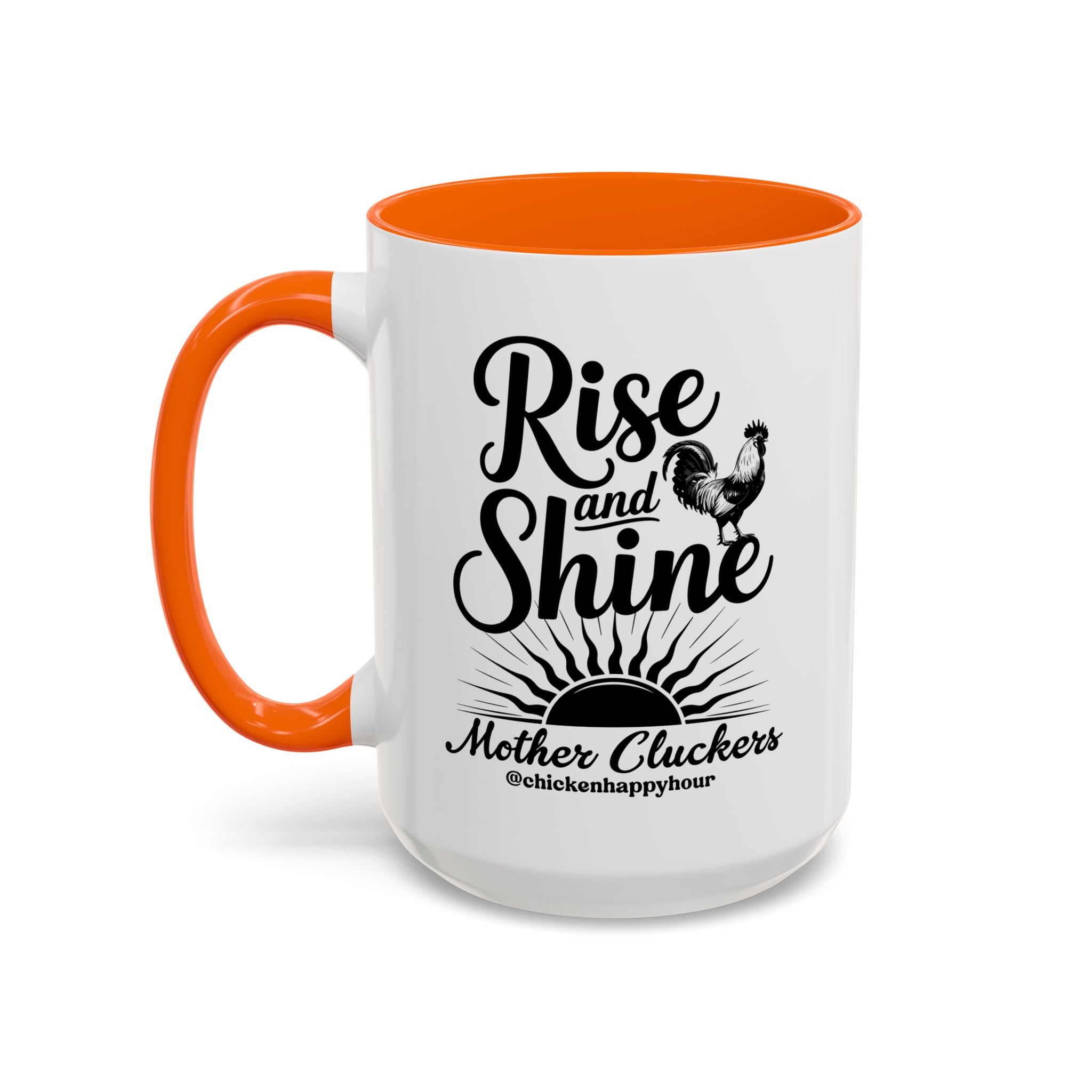 Rise And Shine Mother Cluckers Coffee Mug
