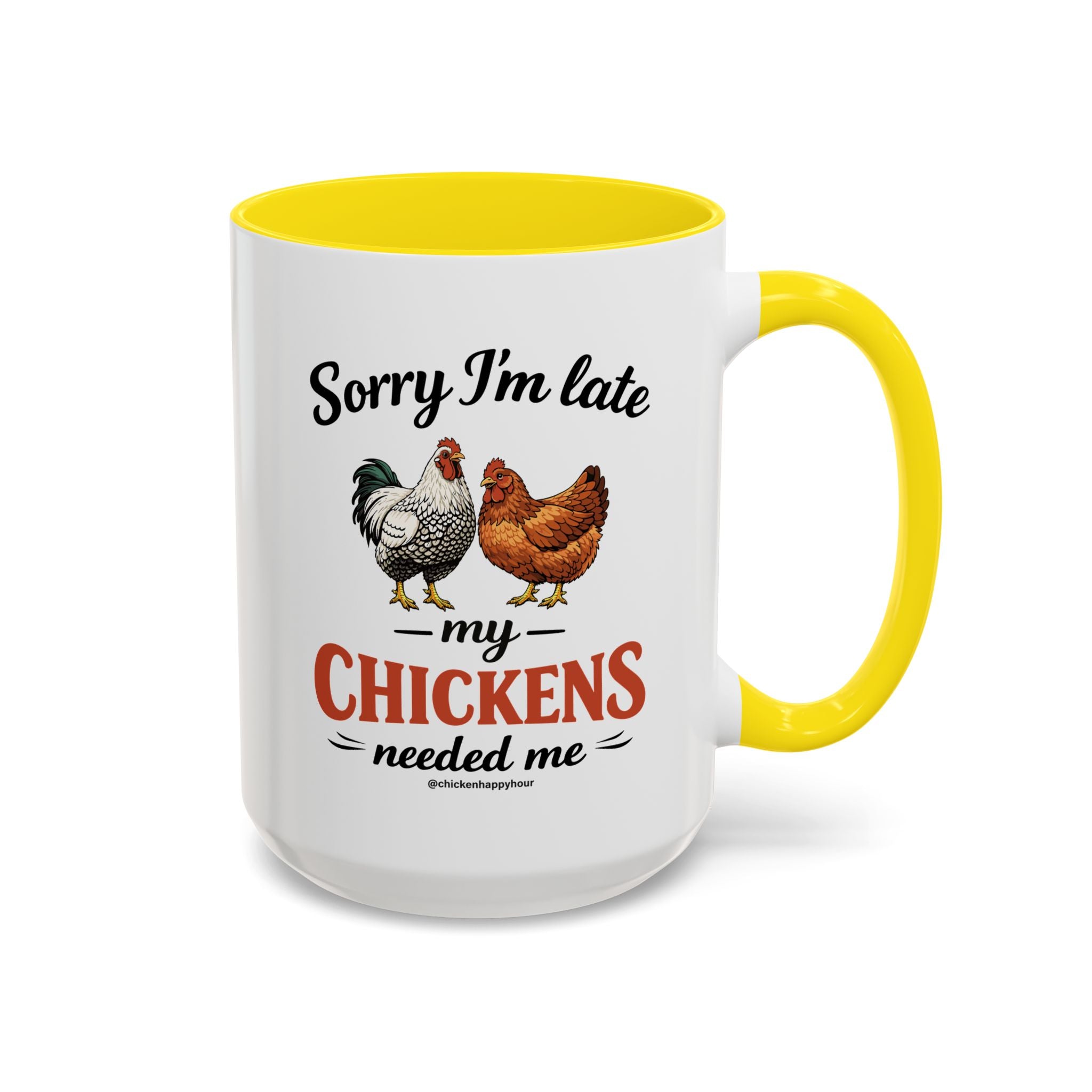 Sorry I’m Late My Chickens Needed Me Coffee Mug