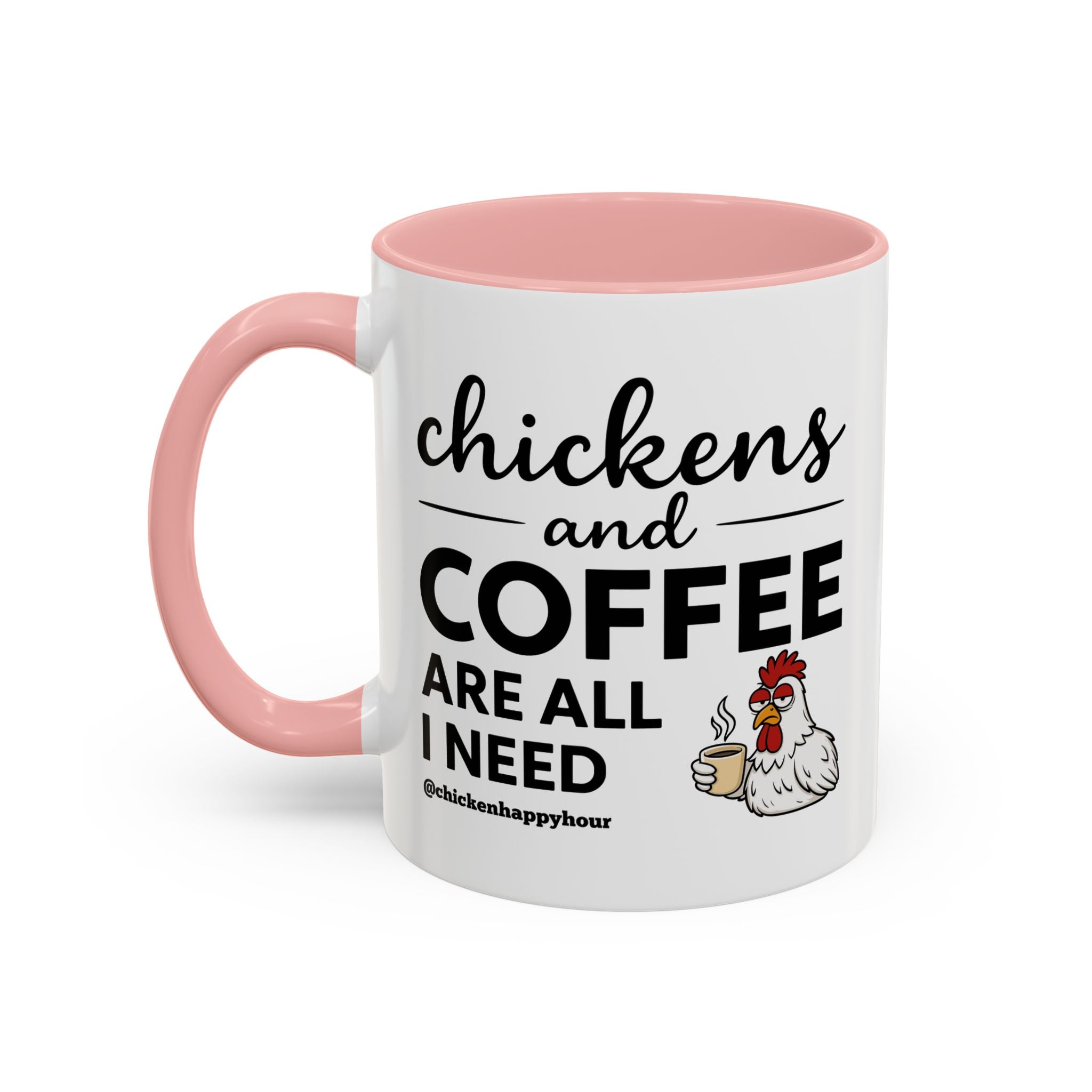 Chickens and Coffee are All I Need Coffee Mug