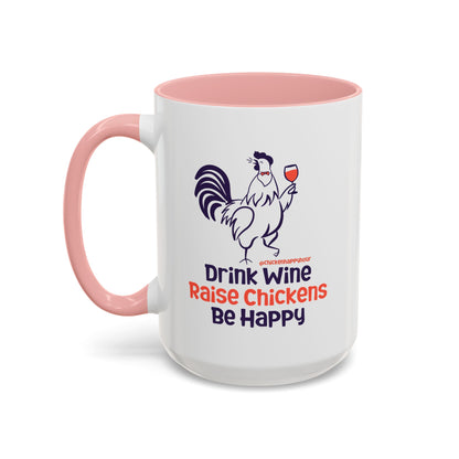 Drink Wine Raise Chickens Coffee Mug