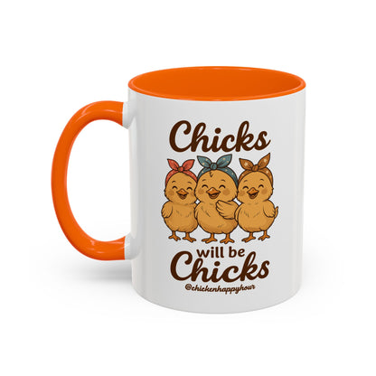 Chicks Will Be Chicks Coffee Mug