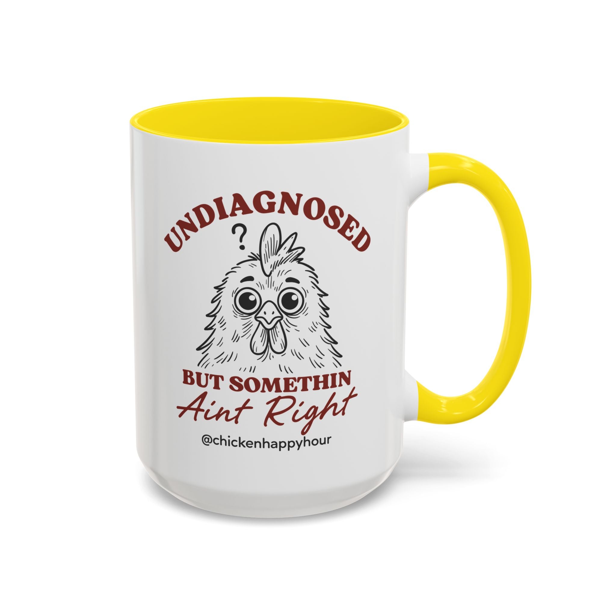 Undiagnosed But Somethin Ain't Right 01 Coffee Mug