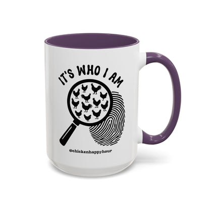 It's Who I Am Coffee Mug
