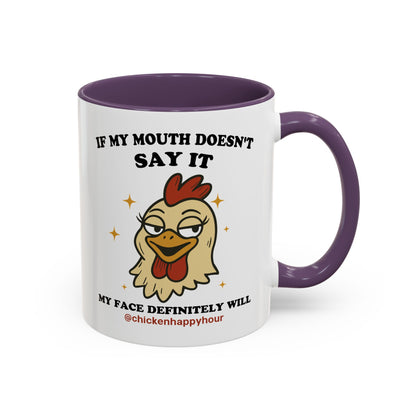 If My Mouth Doesn't Say it Coffee Mug