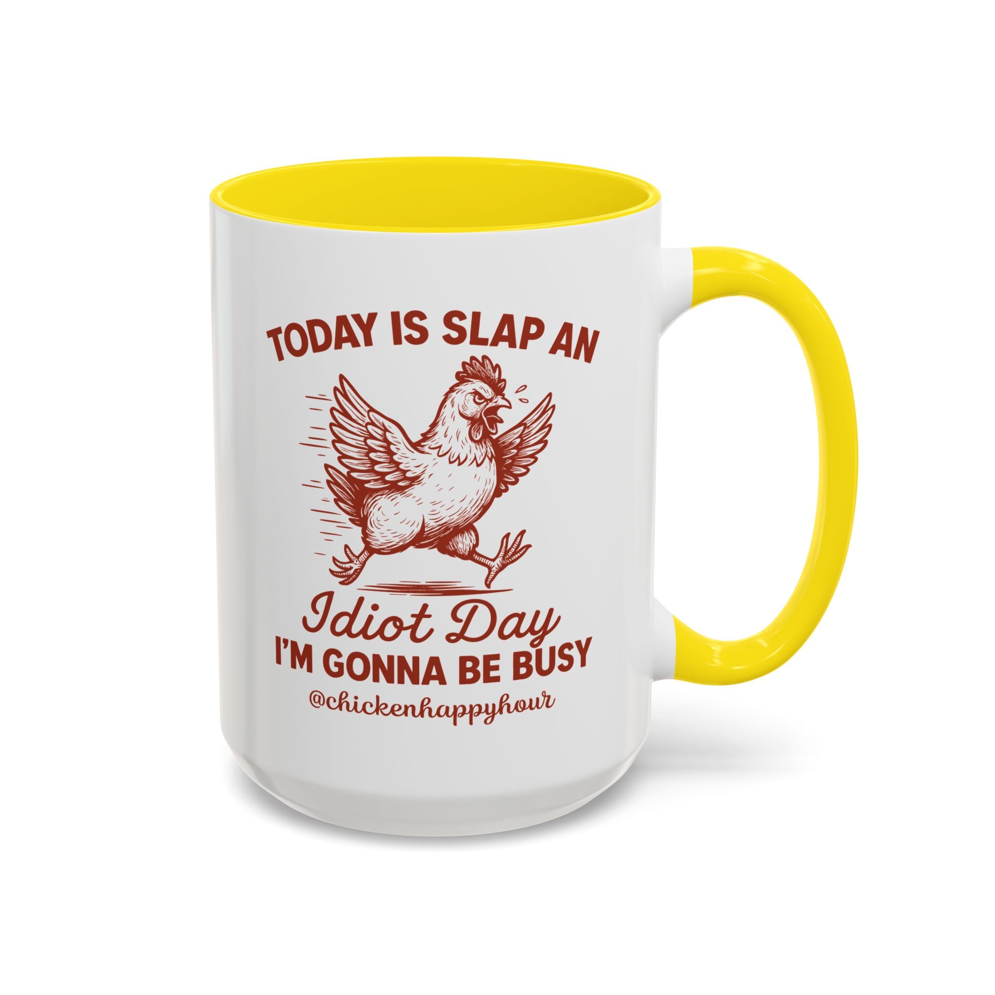 Today Is Slap An Idiot Day I’m Gonna Be Busy Coffee Mug