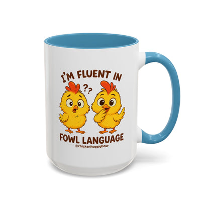 I'm Fluent in Fowl Language Coffee Mug