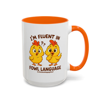 I'm Fluent in Fowl Language Coffee Mug